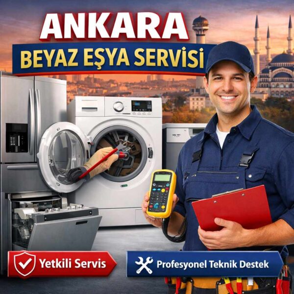Ankara beyaz eşya servisi teknik servis ve beyaz eşya tamiri hizmeti