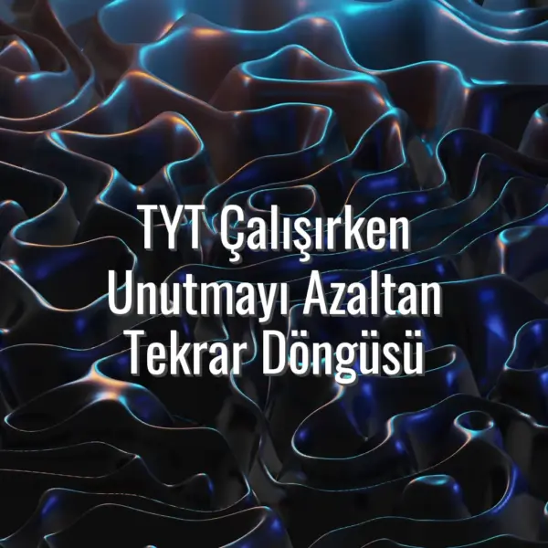TYT Çalışırken Unutmayı Azaltan Tekrar Döngüsü - TYT tekrar döngüsü