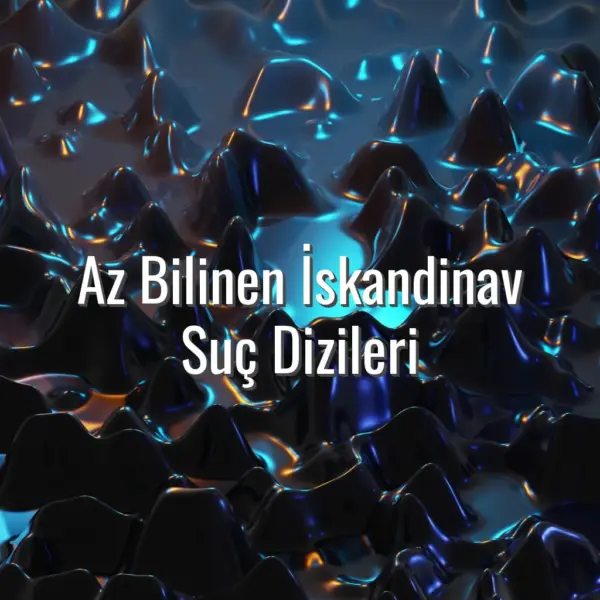 Az Bilinen İskandinav Suç Dizileri - az bilinen İskandinav suç dizileri
