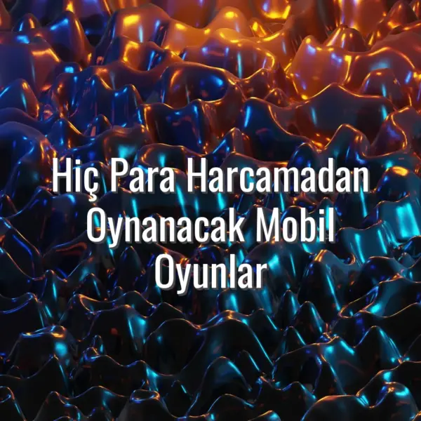 Hiç Para Harcamadan Oynanacak Mobil Oyunlar - hiç para harcamadan oynanacak mobil oyunlar