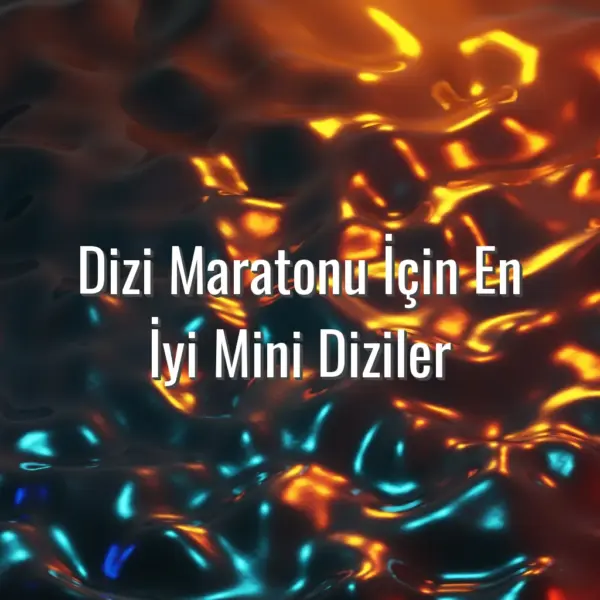 Dizi Maratonu İçin En İyi Mini Diziler - kısa sürede izlenecek diziler