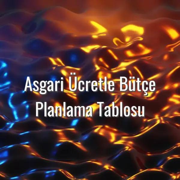 Asgari Ücretle Bütçe Planlama Tablosu - asgari ücretle bütçe planlama tablosu