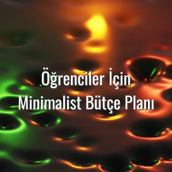 Öğrenciler İçin Minimalist Bütçe Planı - öğrenciler için bütçe planı