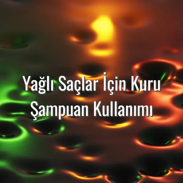 Yağlı Saçlar İçin Kuru Şampuan Kullanımı - yağlı saçlar için kuru şampuan