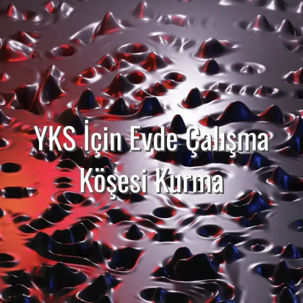 YKS İçin Evde Çalışma Köşesi Kurma - YKS için çalışma köşesi