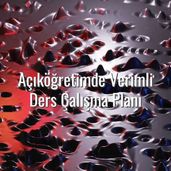 Açıköğretimde Verimli Ders Çalışma Planı - açıköğretim ders çalışma