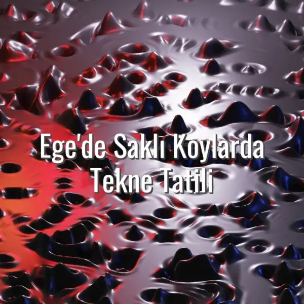 Ege'de Saklı Koylarda Tekne Tatili - ege saklı koylar
