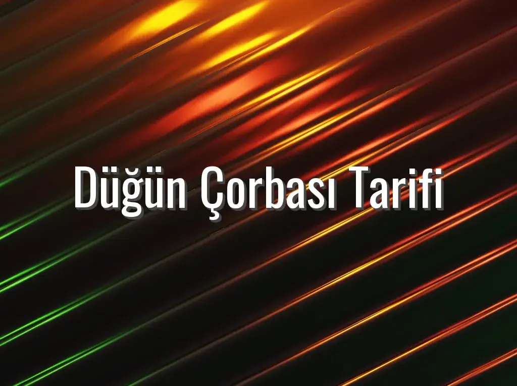 Düğün Çorbası Tarifi