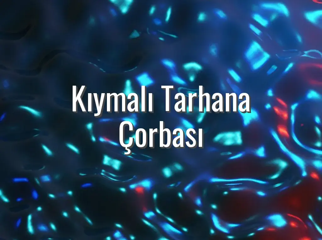 Kıymalı Tarhana Çorbası