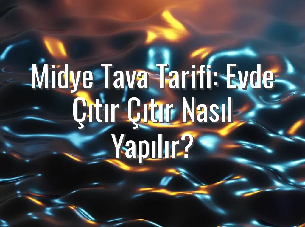 Midye Tava Tarifi: Evde Çıtır Çıtır Nasıl Yapılır?