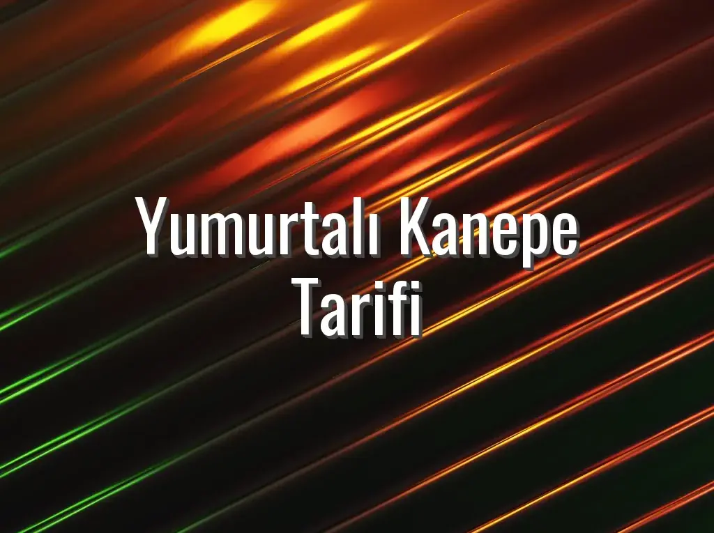 Yumurtalı Kanepe Tarifi
