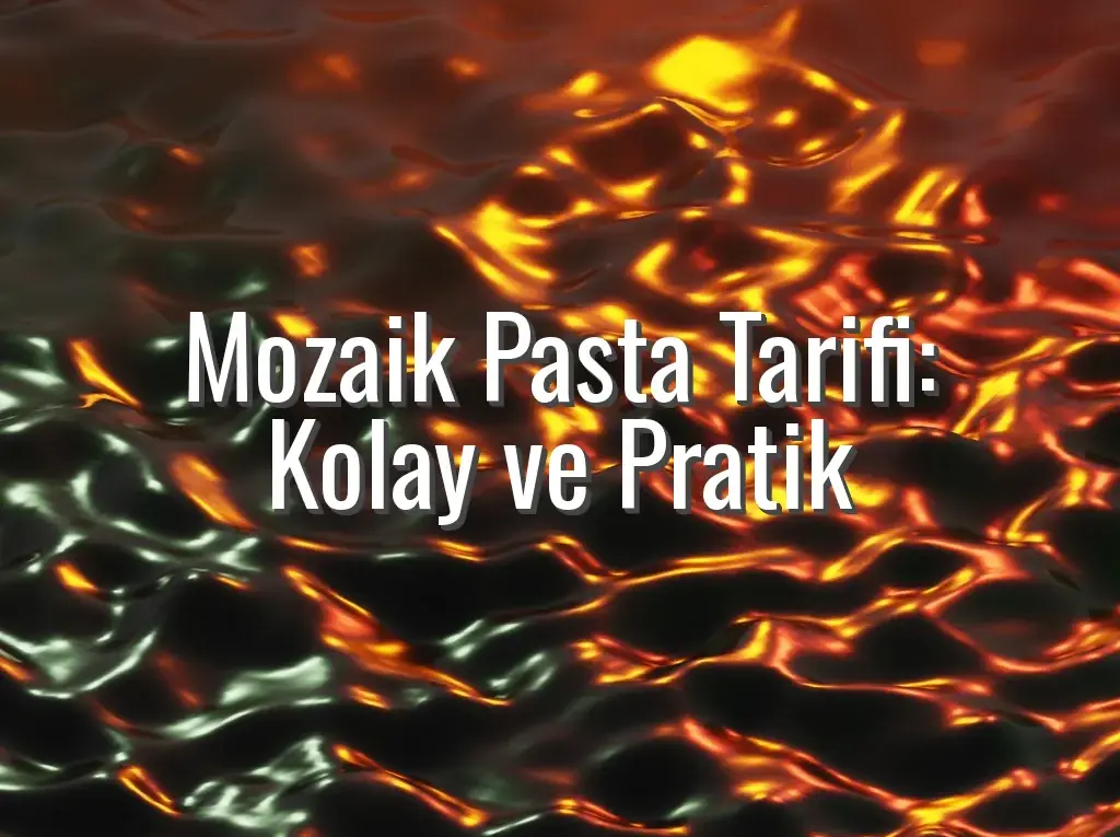 Mozaik Pasta Tarifi: Kolay ve Pratik