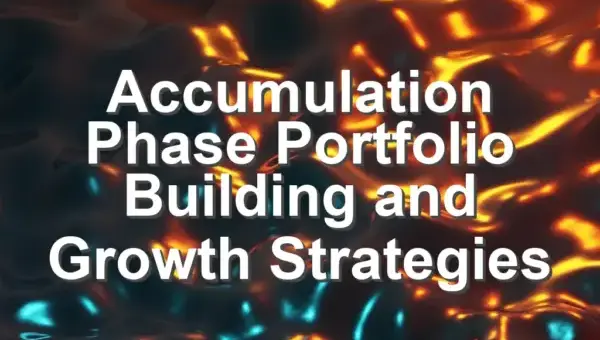 Accumulation Phase Portfolio Building and Growth Strategies