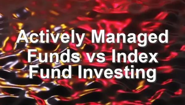 Actively Managed Funds vs Index Fund Investing