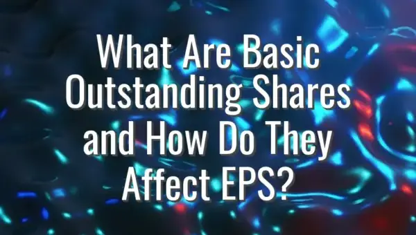 What Are Basic Outstanding Shares and How Do They Affect EPS?