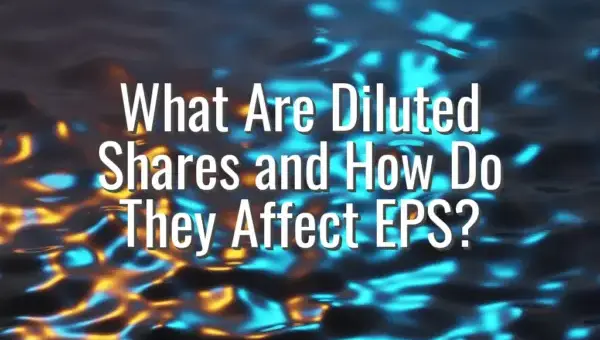 What Are Diluted Shares and How Do They Affect EPS?
