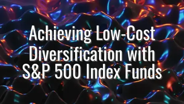 Achieving Low-Cost Diversification with S&P 500 Index Funds