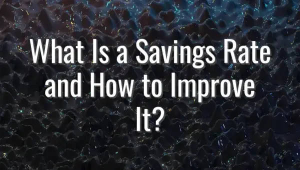 What Is a Savings Rate and How to Improve It?