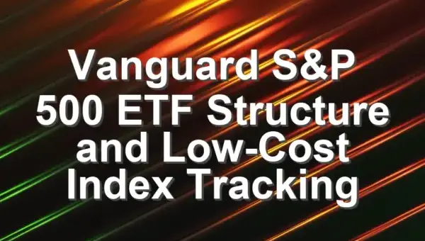 Vanguard S&P 500 ETF Structure and Low-Cost Index Tracking