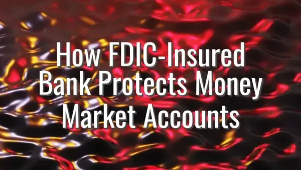 How FDIC-Insured Bank Protects Money Market Accounts