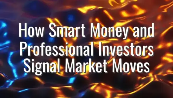 How Smart Money and Professional Investors Signal Market Moves