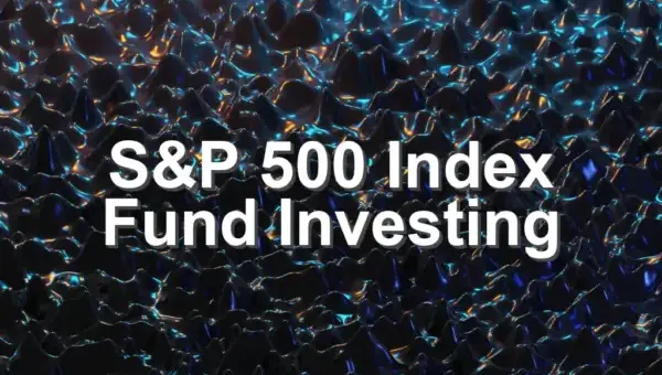 S&P 500 Index Fund Investing