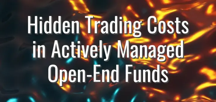 Hidden Trading Costs in Actively Managed Open-End Funds