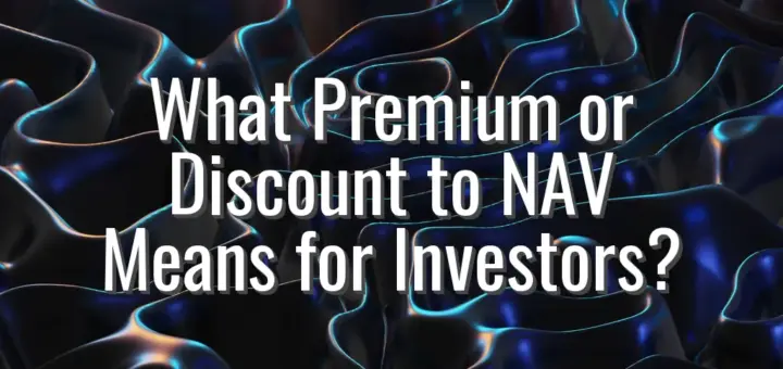What Premium or Discount to NAV Means for Investors?