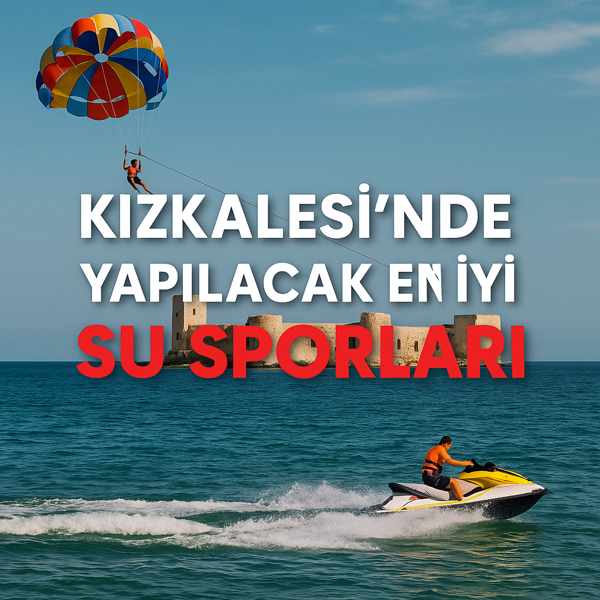 Kızkalesi’nde Yapılacak En İyi Su Sporları