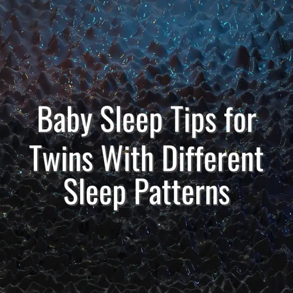 Baby Sleep Tips for Twins With Different Sleep Patterns - baby sleep tips twins