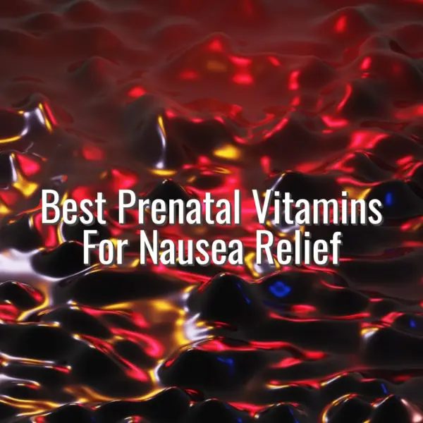 Best Prenatal Vitamins For Nausea Relief - best prenatal vitamins for nausea relief