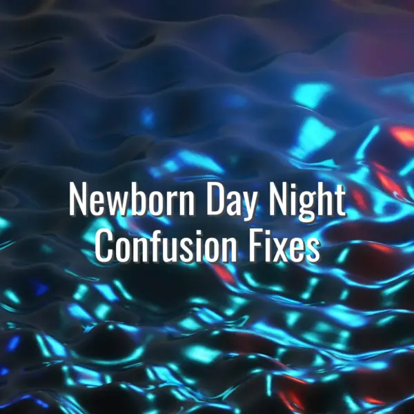 Newborn Day Night Confusion Fixes - newborn day night confusion