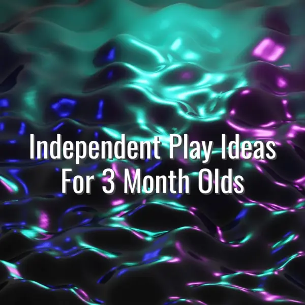 Independent Play Ideas For 3 Month Olds - 3 month old independent play