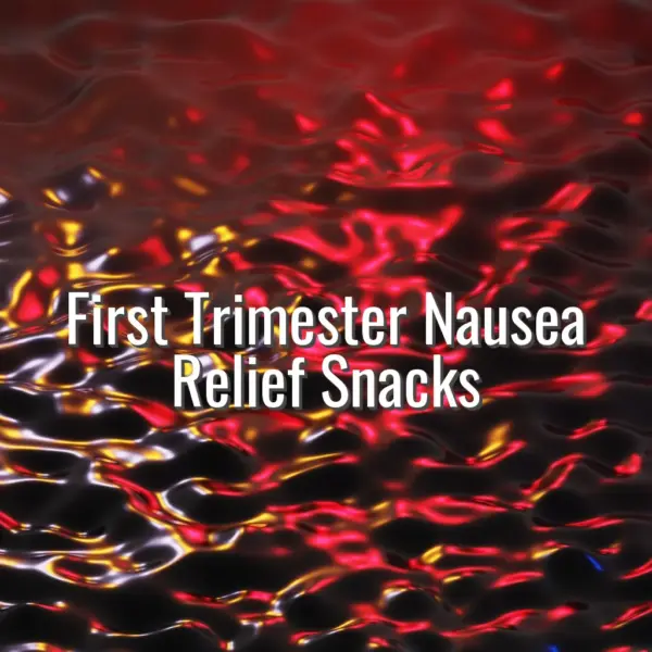 First Trimester Nausea Relief Snacks - first trimester nausea relief snacks