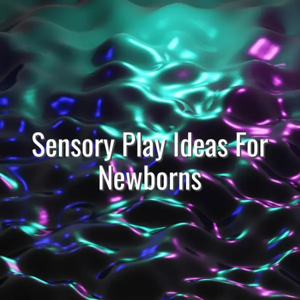 Sensory Play Ideas For Newborns - sensory play ideas for newborns