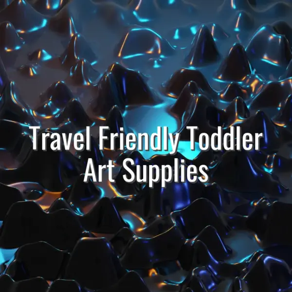Travel Friendly Toddler Art Supplies - travel friendly toddler art supplies