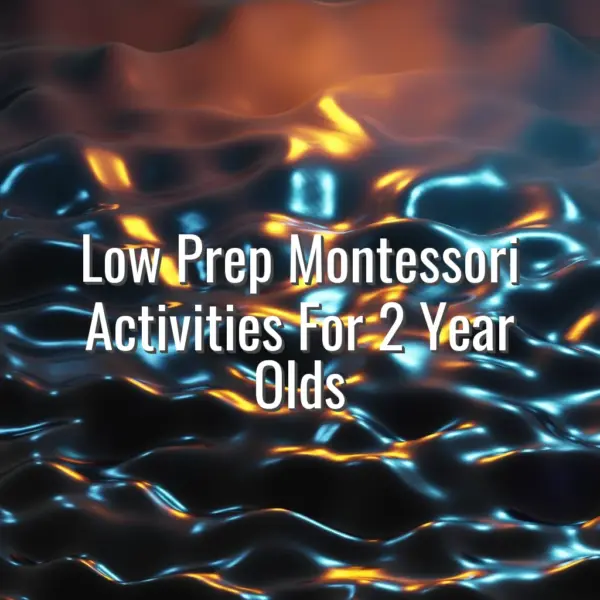 Low Prep Montessori Activities For 2 Year Olds - montessori activities for 2 year olds