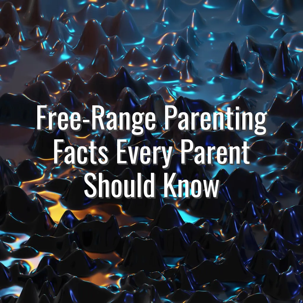 Free-Range Parenting Facts Every Parent Should Know