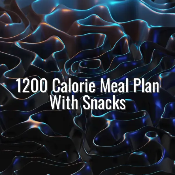 1200 Calorie Meal Plan With Snacks - 1200 calorie meal plan with snacks