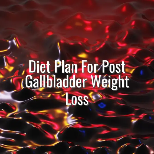 Diet Plan For Post Gallbladder Weight Loss - diet plan for post gallbladder weight loss