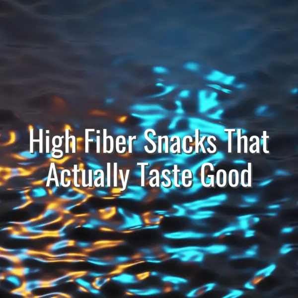 High Fiber Snacks That Actually Taste Good - high fiber snacks that actually taste good