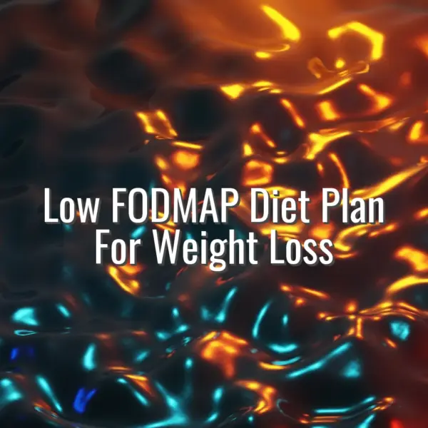 Low FODMAP Diet Plan For Weight Loss - low FODMAP diet plan for weight loss