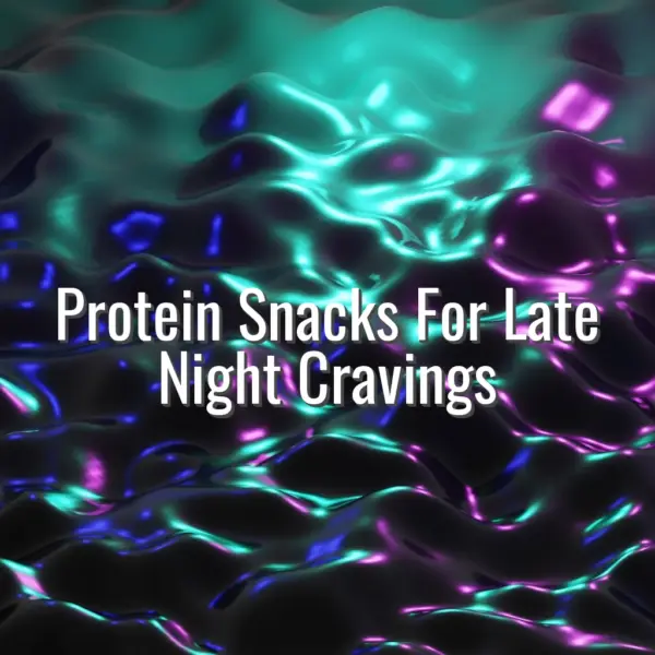 Protein Snacks For Late Night Cravings - protein snacks for late night cravings