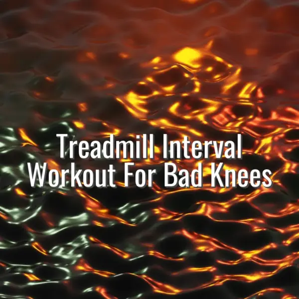 Treadmill Interval Workout For Bad Knees - treadmill interval workout for bad knees