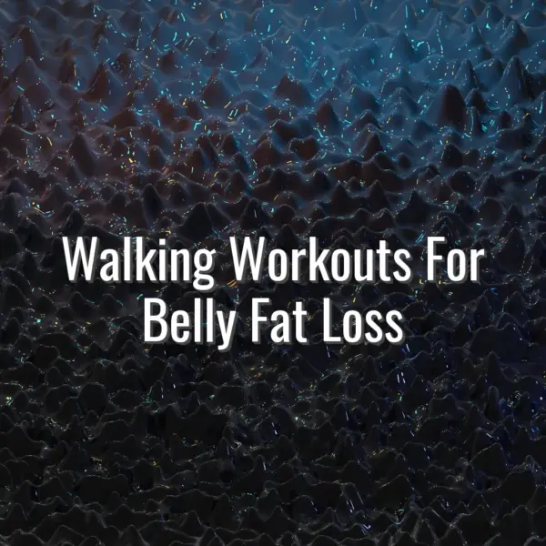 Walking Workouts For Belly Fat Loss - walking workouts for belly fat