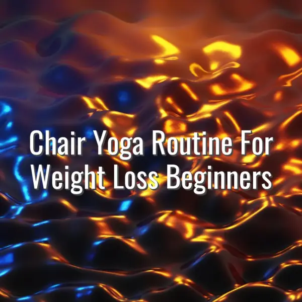 Chair Yoga Routine For Weight Loss Beginners - chair yoga routine for weight loss