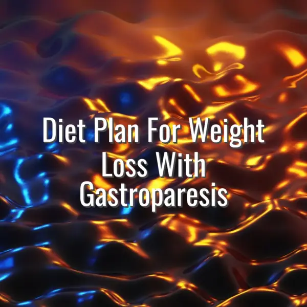 Diet Plan For Weight Loss With Gastroparesis - diet plan for gastroparesis weight loss
