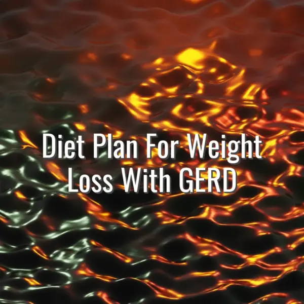 Diet Plan For Weight Loss With GERD - diet plan for weight loss with GERD