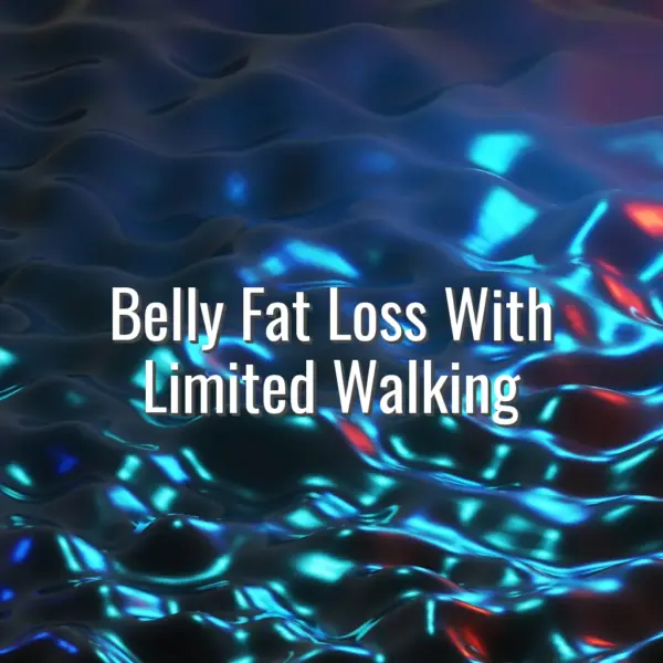 Belly Fat Loss With Limited Walking - belly fat loss without walking