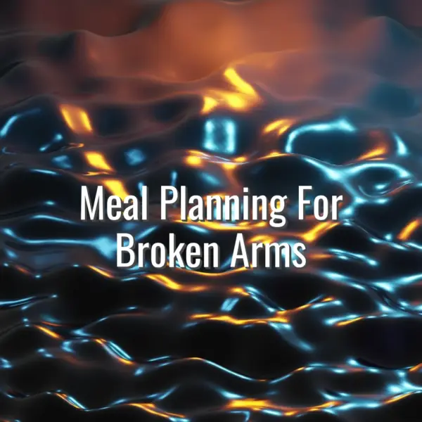 Meal Planning For Broken Arms - meal planning with broken arm